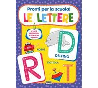 Pronti per la scuola! Le lettere. Ediz. a colori