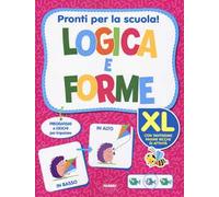 Pronti per la scuola! Logica e forme XL. Ediz. a colori