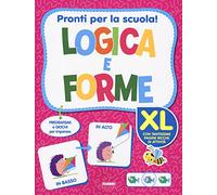 Pronti per la scuola! Logica e forme XL. Ediz. a colori