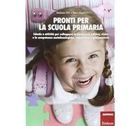 Pronti per la scuola primaria. Schede e attività per sviluppare la percezione ud