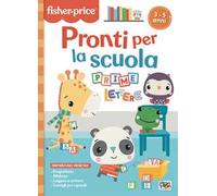 Pronti per la scuola. Prime lettere. Fisher Price. Ediz. a colori