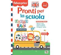 Pronti per la scuola. Prime parole in inglese. Fisher Price. Ediz. a colori