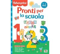 Pronti per la scuola. Primi numeri. Fisher Price. Ediz. a colori