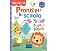Pronti per la scuola. Primi passi di logica. Fisher Price. Ediz. a colori