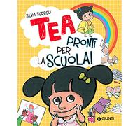 Pronti per la scuola! Tea. Ediz. a colori