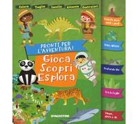 Pronti per l'avventura! Gioca, scopri, esplora. Con adesivi. Ediz. illustrata