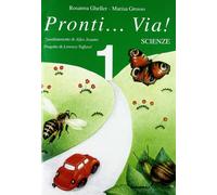 Pronti... via! Scienze. Per la 1ª classe elementare: Pronti...Via! Scienze Vol. 1