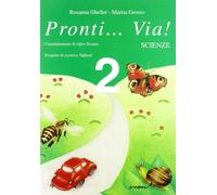 Pronti... via! Scienze. Per la 2ª classe elementare: Pronti...Via! Scienze Vol. 2