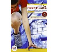 Pronti... via. Tomo G: Servizi della comunicazione. Per le Scuole superiori. Con espansione online