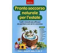 Pronto soccorso naturale per l'estate. Tutti i rimedi più efficaci da portare con sé in vacanza