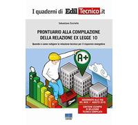 Prontuario alla compilazione della relazione ex legge 10. Quando e come redigere la relazione tecnica per il risparmio energetico