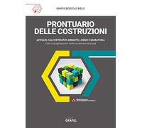 Prontuario delle costruzioni. Acciaio, calcestruzzo armato, legno, muratura. Con app