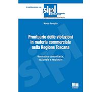 Prontuario delle violazioni in materia commerciale nella Regione Toscana. Normativa comunitaria, nazionale e regionale