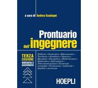 Prontuario Dell'Ingegnere. Edilizia, Geotecnica, Rilevamento, Territorio, Idraul