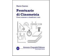 Prontuario di cinometria. Come misurare e classificare i cani - Canton Mario