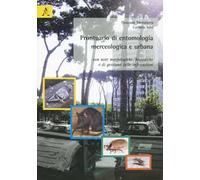 Prontuario di entomologia merceologica e urbana. Con note morfologiche, biologiche e di gestione delle infestazioni