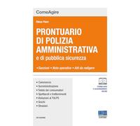 Prontuario di polizia amministrativa e delle leggi di pubblica sicurezza -...