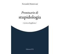 Prontuario di stupidologia (teorica e applicata)