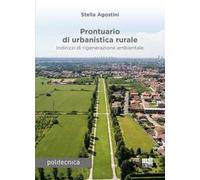 Prontuario di urbanistica rurale. Indirizzi di rigenerazione ambientale