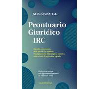 Prontuario giuridico IRC. Raccolta commentata delle norme che regolano l'insegnamento della religione cattolica nelle scuole di ogni ordine e grado. Nuova ediz.
