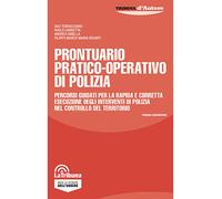 Prontuario pratico-operativo di polizia. Percorsi guidati per la rapida e ...