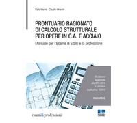 Prontuario ragionato di calcolo strutturale per opere in c.a. e acciaio. Per l'esame di Stato e la professione