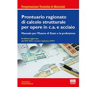 Prontuario ragionato di calcolo strutturale per opere in c.a. e acciaio. Per l'esame di Stato e la professione