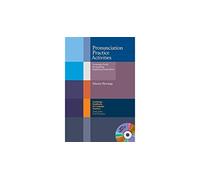 Pronunciation Practice Activities: A Resource Book for Teaching English Pronunciation