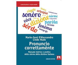 Pronuncio correttaménte. Manuale teòrico e pratico délle nòrme délla dizióne italiana