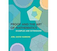 Proof and the Art of Mathematics: Examples and Extensions by Hamkins, Joel David