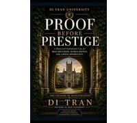 PROOF BEFORE PRESTIGE: A Moral and Institutional Case for Real Education, Human Dignity, and Lawful Opportunity