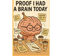 Proof I Had a Brain Today: funny gift journal for friends and famaly Keeping Track So I Don’t Completely Lose It