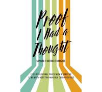 Proof I Had a Thought: Capture it Before it Vanishes | 6 x 9 inches | 120 Lined Journal Pages with 12 Mandala Coloring Pages