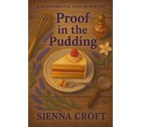 Proof in the Pudding: A Scentimental Sleuth Mystery