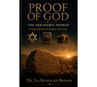 Proof of God: The Abrahamic Promise: A Family Written in Scripture and Stone