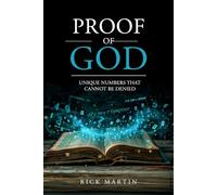 PROOF OF GOD: UNIQUE NUMBERS THAT CANNOT BE DENIED