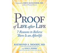 Paul Perry Raymond Moody Raymond Moody Jr. MD Proof of Life a (Copertina rigida)