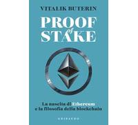 Proof of stake. La nascita di Ethereum e la filosofia della Blockchain