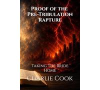 Proof of the Pre-Tribulation Rapture: Taking the Bride Home