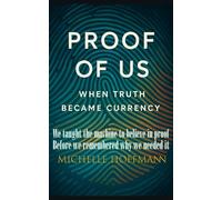 Proof of Us: When Truth Became Currency