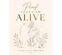 Proof That I Am Alive: A Poetry & Guided Journal for Healing, Self-Discovery, and Radical Self-Love