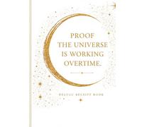 Proof the Universe is Working Overtime Journal: An Evidence Log for the Life You're Calling In - White Quartz