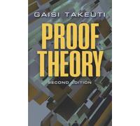 Proof Theory: Second Edition (Dover Books on Mathematics) by Gaisi Takeuti (2013-02-20)