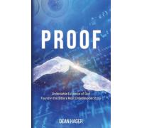 Proof: Undeniable Evidence of God Found in the Bible's Most Unbelievable Story