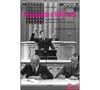 Propaganda a Hollywood. La minaccia nazista, la censura e lo Studio System