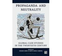 Propaganda and Neutrality: Global Case Studies in the Twentieth Century