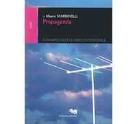 Propaganda. Consapevolezza e crescita personale