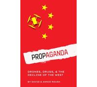 Propaganda: Drones, Drugs, and the Decline of the West
