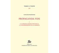 Propaganda fide. Vol. 1: congregazione pontificia e la giurisdizione sulle missioni, La.
