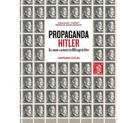 Propaganda Hitler: Du "sauveur" au monstre, les 1000 visages du Führer